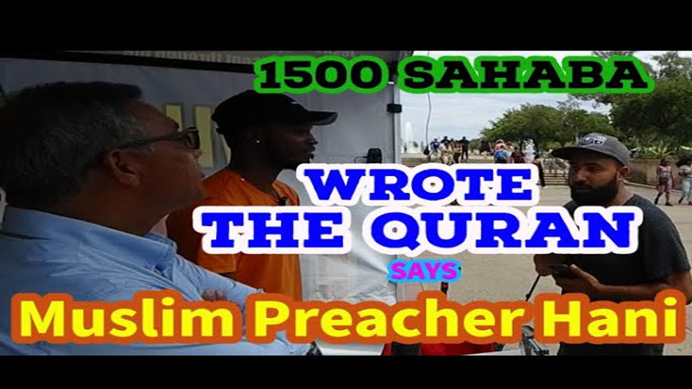 1500 Sahaba wrote The Quran says Muslim Preacher Hani/BALBOA PARK
